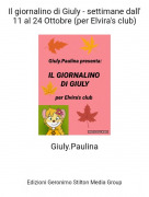 Giuly.Paulina - Il giornalino di Giuly - settimane dall' 11 al 24 Ottobre (per Elvira's club)