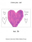tea 3b - i love you cat