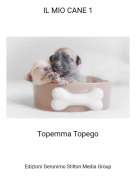 Topemma Topego - IL MIO CANE 1