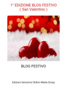 BLOG FESTIVO - 1&deg; EDIZIONE BLOG FESTIVO（San Valentino）