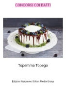 Topemma Topego - CONCORSI COI BAFFI