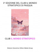 CLUB IL MONDO STRATOPICO - 3&deg; EDIZIONE DEL CLUB IL MONDO STRATOPICO DI PASQUA