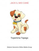 Topemma Topego - JACK IL MIO CANE