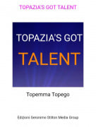 Topemma Topego - TOPAZIA'S GOT TALENT