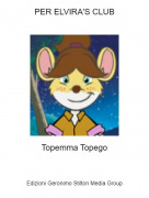 Topemma Topego - PER ELVIRA'S CLUB