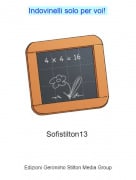 Sofistilton13 - Indovinelli solo per voi!