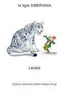 Leoala - la tigre SIBERIANA