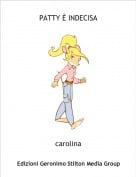 carolina - PATTY &Egrave; INDECISA