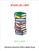 RAT LLU&Iuml;SA - SEMANA DEL LIBRO
