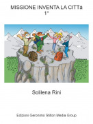 Solilena Rini - MISSIONE INVENTA LA CITT&agrave;1&deg;