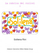 Solilena Rini - La rubrica dei curiosi1