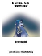 Solilena rini - La missione Detta ''impossibile''