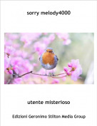utente misterioso - sorry melody4000