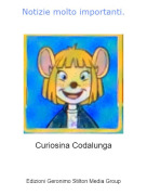 Curiosina Codalunga - Notizie molto importanti.
