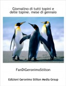 FanDiGeronimoStilton - Giornalino di tutti topini e delle topine. mese di gennaio