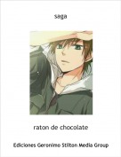 raton de chocolate - saga