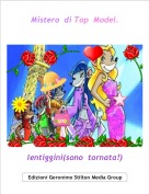 lentiggini(sono  tornata!) - Mistero  di Top  Model.