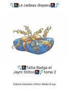 🔍🎆Tallia Badga etJaym Stilton🎆🔎tome 2 - 🔍🎆Le cadeau disparu🎆🔎