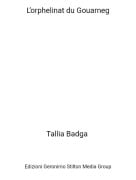 Tallia Badga - L&rsquo;orphelinat du Gouarneg
