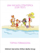 TOPINA FORMAGGINA - UNA VACANZA STRATOPICA(CON TEST)