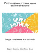 fangirl lovebooks and animals - Per il compleanno di una topina davvero stratopica!