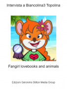 Fangirl lovebooks and animals - Intervista a Biancolina3 Topolina