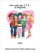 Aury - Una cotta per 5 T.S.:la biografia