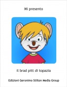 il brad pitt di topazia - Mi presento