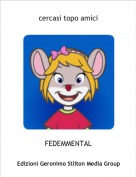 FEDEMMENTAL - cercasi topo amici