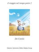 Da Carola - il viaggio nel tempo parte 2