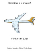 SUPER SIM E ABI - Geronimo e lo snobord