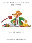 Rio il criceto - ECO DEL FORMAGGIO SPECIALE:PER TUTTI