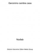 Nodlab - Geronimo cambia casa