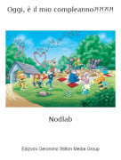 Nodlab - Oggi, &egrave; il mio compleanno?!?!?!?!