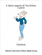 Charlene - Il diario segreto di Tea Stilton 2 parte