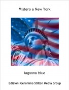 lagoona blue - Mistero a New York