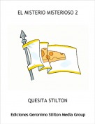 QUESITA STILTON - EL MISTERIO MISTERIOSO 2