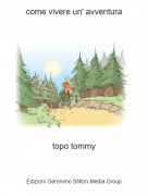 topo tommy - come vivere un' avventura