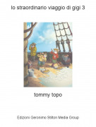 tommy topo - lo straordinario viaggio di gigi 3
