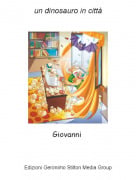 Giovanni - un dinosauro in citt&agrave;