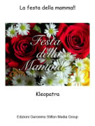 Kleopatra - La festa della mamma!!