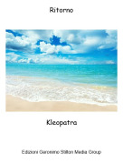 Kleopatra - Ritorno