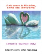 Fantastica Topolina!!!! Maty! - Il mio amore, la Mia Anima, La mia vita: Infinity Love!
