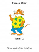 Emmi12 - Trappola Stilton