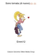 Emmi12 - Sono tornata (di nuovo)🫶🏼🫶🏼