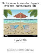 lupetto2013 - Ho due nuove topoamiche + leggete i miei libri + leggete questo libro