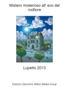 Lupetto 2013 - Mistero misterioso all' eco del roditore