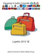 Lupetto 2013 🐺 - Vacanze in tutto il mondo 🌍🏯🏰🛖🌃🗼🗽🗿🗻🌉🗾🇮🇹🇦🇨🇦🇩🇦🇪🇦🇫🇦🇬🇦🇮🇦🇱🇦🇲🇦🇴🇦🇶🇦🇷🇦🇸🇦🇹🇦🇺🇦🇼🇦🇽🇦🇿🇧🇦🇧🇧🇧🇩🇧🇪🇧🇫🇧🇬🇧🇭🇧🇮🇧🇯🇧🇱🇧🇲