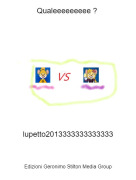 lupetto2013333333333333 - Qualeeeeeeeee ?