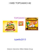 lupetto2013 - I MIEI TOPOAMICI #2